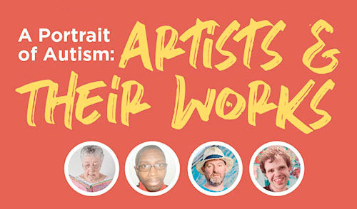 Autism Awareness Month Art Event Poster with pictures of David Downes, Sheila Benedis, Jeremy Sicile-Kira, Ronaldo Byrd