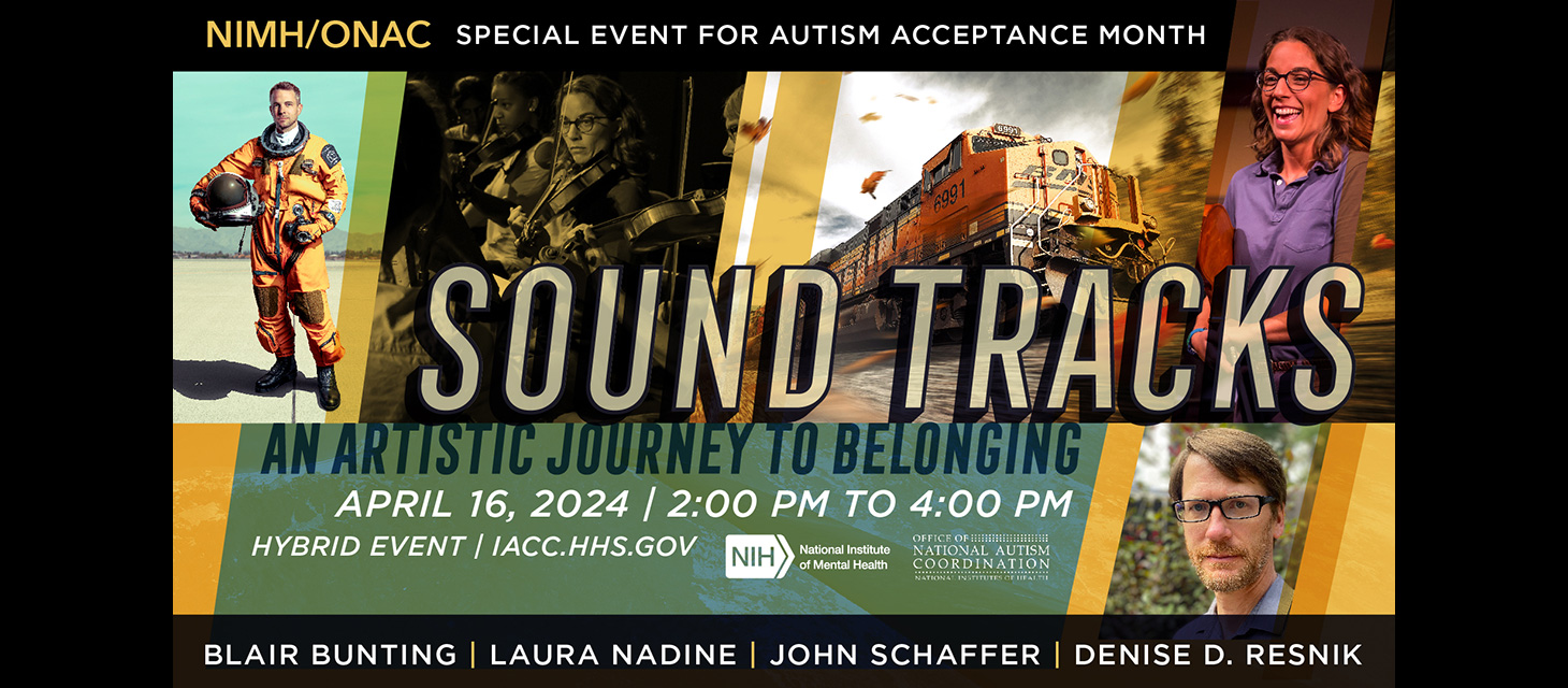 Special Event for Autism Awareness Month, which includes the title Sound Tracks: An Artistic Journey to Belonging and pictures of Blair Bunting, Laura Nadine, John Schaffer, and Denise Resnik.